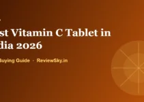 Best Vitamin C Tablet in India 2026: Dose, Evidence and Safety Best Vitamin C Tablet in India 2026: Dose, Evidence and Safety