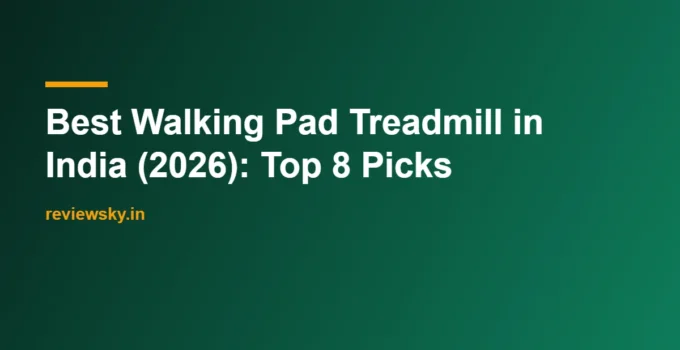 Best Walking Pad Treadmill in India (2026): Top 8 Picks