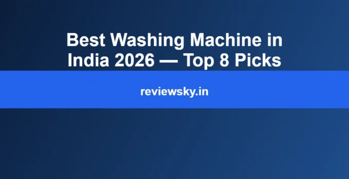 Best Washing Machine in India 2026 — Top 8 Picks