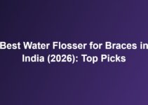 Best Water Flosser for Braces in India (2026): Top Picks Best Water Flosser for Braces in India (2026): Top Picks