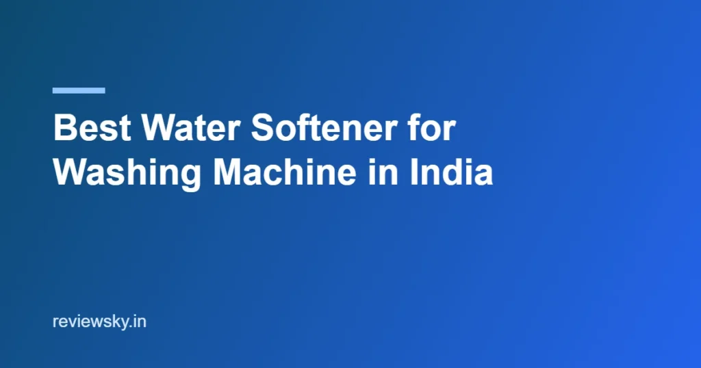 best water softener for washing machine in india