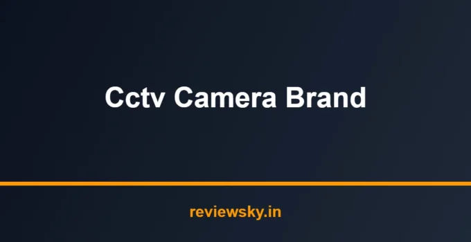 Best CCTV Camera Brand in India 2026 — Top 7 Compared