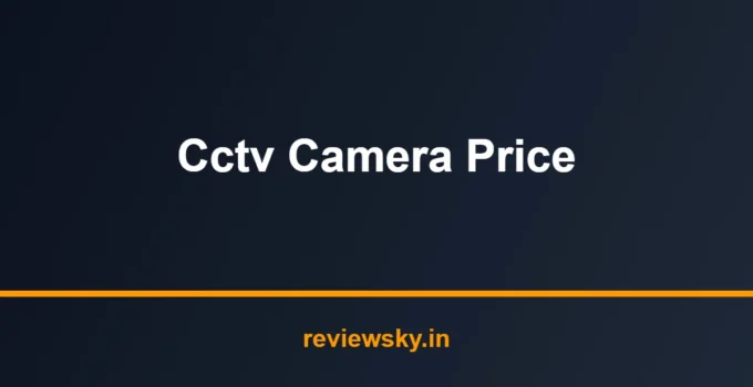 CCTV Camera Price Guide India 2026 — Best Value Picks