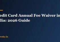 Credit Card Annual Fee Waiver in India: 2026 Guide Credit Card Annual Fee Waiver in India: 2026 Guide