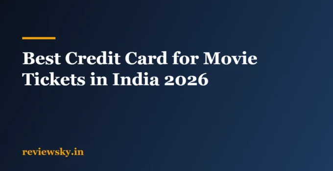 Best Credit Card for Movie Tickets in India: 2026 Picks