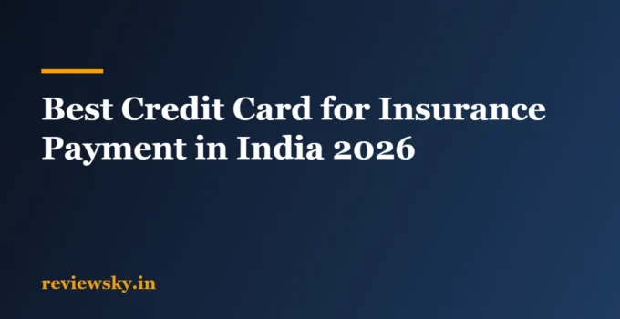 Best Credit Card for Insurance Payment in India 2026