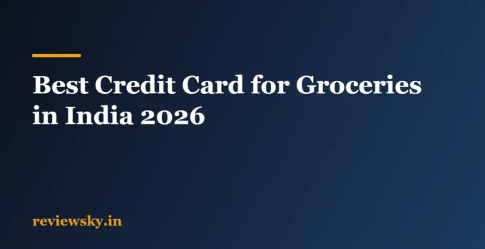 Best Credit Card for Groceries in India (2026): Top 8