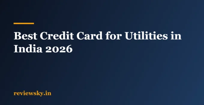 Best Credit Card for Utilities in India: 8 Top Picks