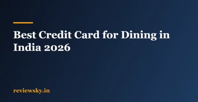 Best Credit Card for Dining in India 2026: Top 8 Picks