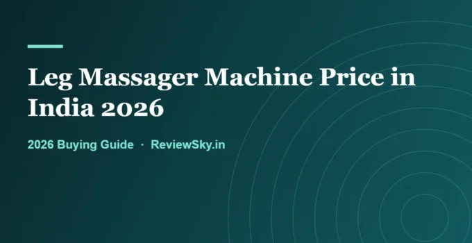 Leg Massager Machine Price in India 2026 — What Each Tier Buys
