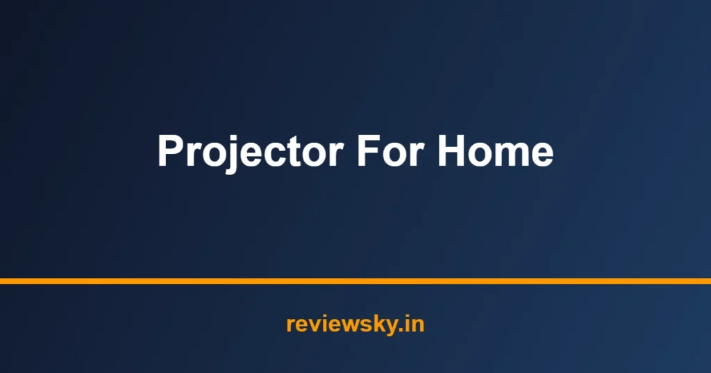 projector for home