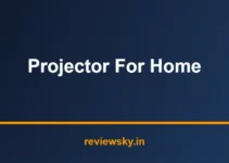 Best Projector for Home in India 2026 — Top 7 Picks