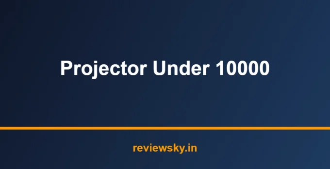 Best Projector Under 10000 in India 2026 — Top 7 Picks