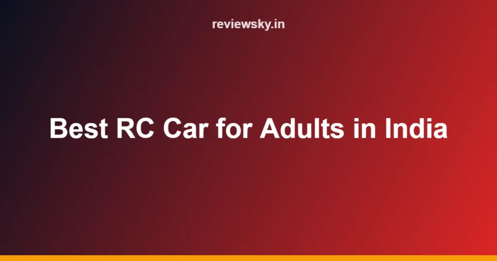 Best RC Car for Adults in India