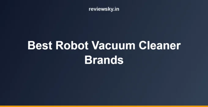 Best Robot Vacuum Cleaner Brands in India (2026): Top 8 Compared