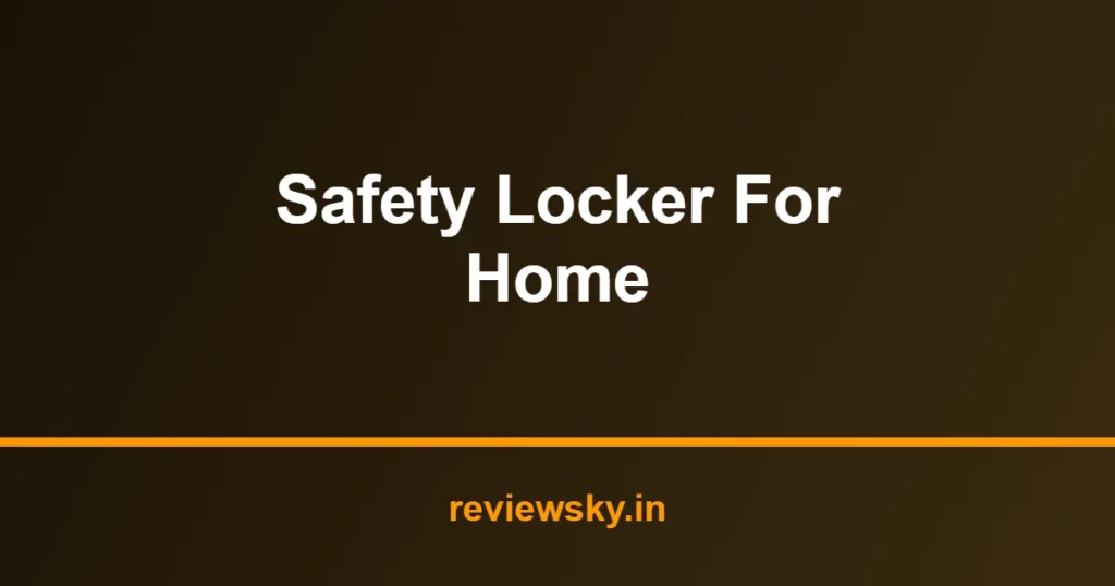 safety locker for home