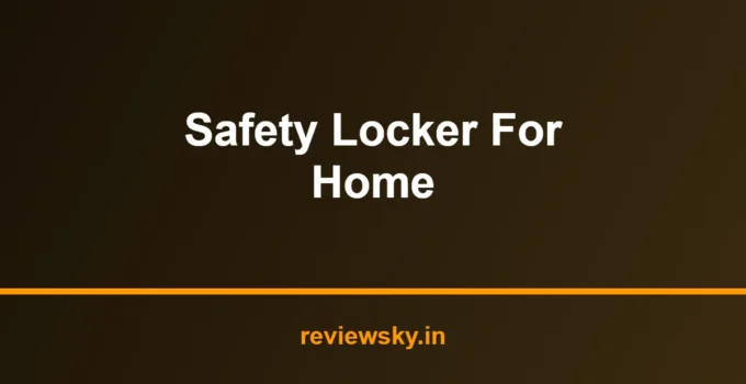Best Safety Locker for Home in India 2026 — Top 7 Picks