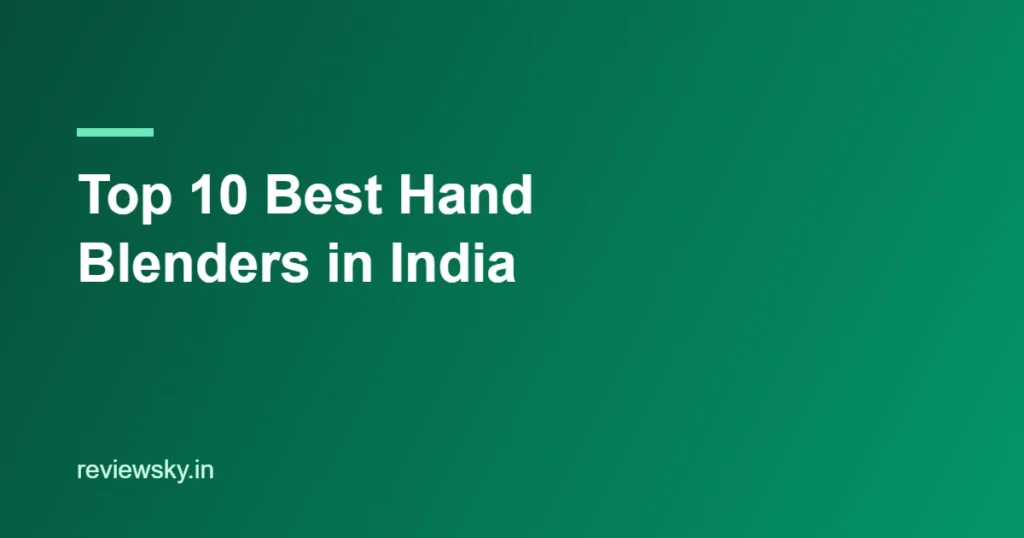 top 10 best hand blenders in india