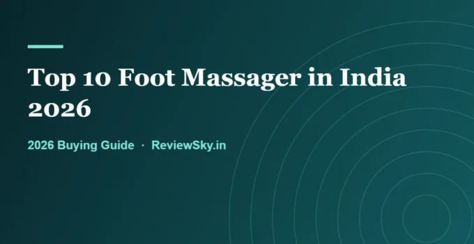 Top 10 Foot Massager in India 2026 — Ranked by Real Data