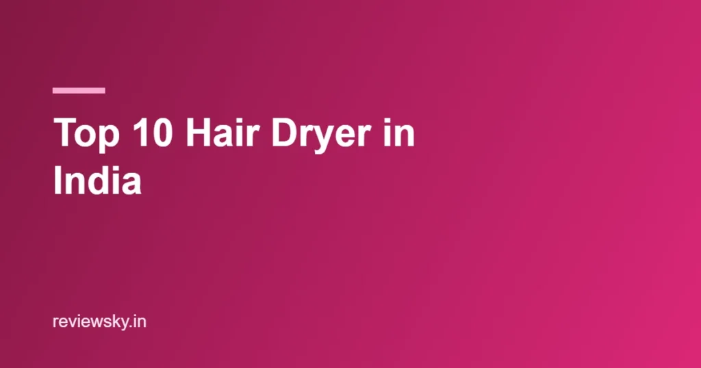 top 10 hair dryer in india