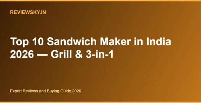 Top 10 Sandwich Maker in India 2026 — Grill & 3-in-1