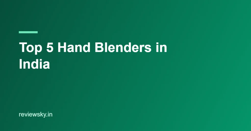 top 5 hand blenders in india