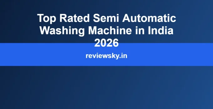 Top Rated Semi Automatic Washing Machine in India 2026