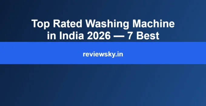 Top Rated Washing Machine in India 2026 — 7 Best