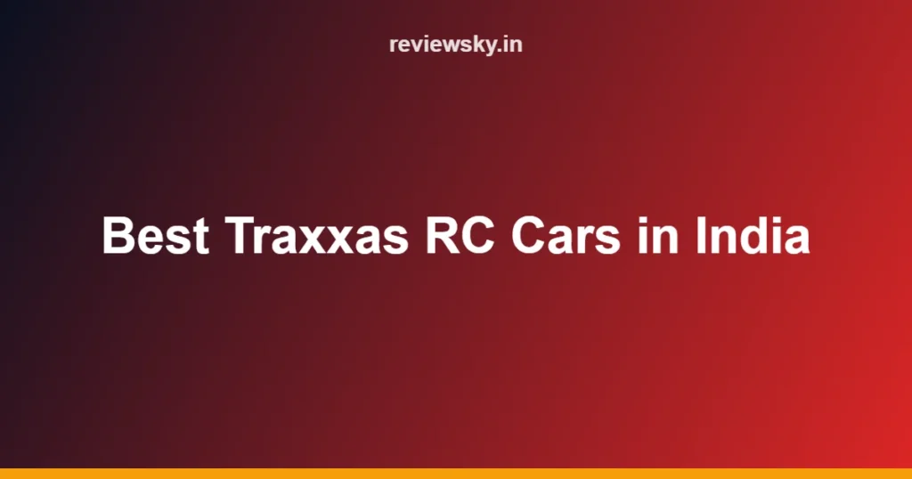 Best Traxxas RC Cars in India
