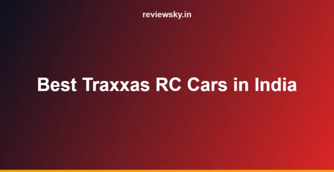 Best Traxxas RC Cars in India (2026) + Top Alternatives