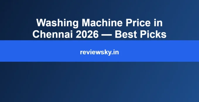 Washing Machine Price in Chennai 2026 — Best Picks