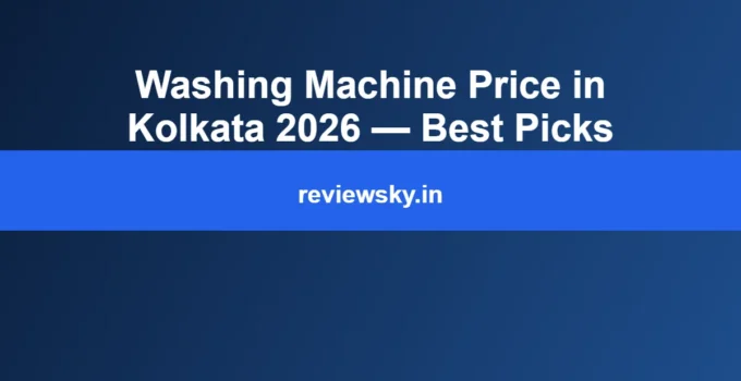 Washing Machine Price in Kolkata 2026 — Best Picks