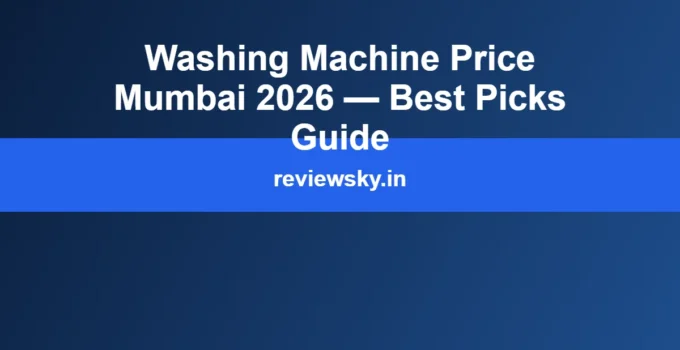Washing Machine Price Mumbai 2026 — Best Picks Guide