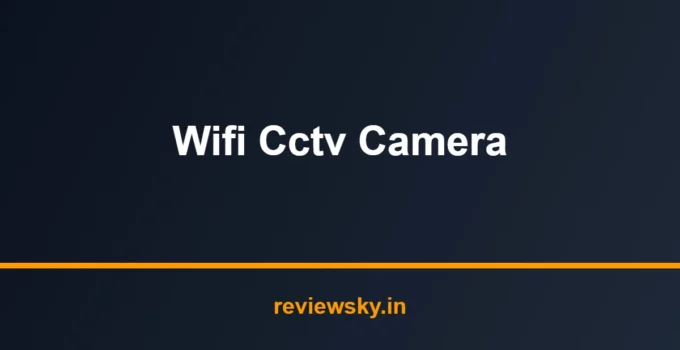 Best WiFi CCTV Camera in India 2026 — Top 7 Picks