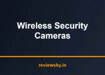 Best Wireless Security Cameras in India 2026 — Top 7 Best Wireless Security Cameras in India 2026 — Top 7